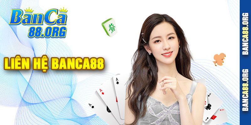 Liên Hệ Banca88